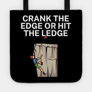 Crank the edge or hit the ledge Tote