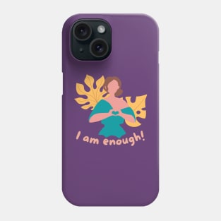 I am enough Phone Case