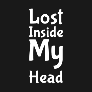 Lost inside my head T-Shirt