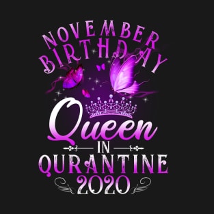 November Birthday Queen In Quarantine 2020 Libra Girls Gift T-Shirt