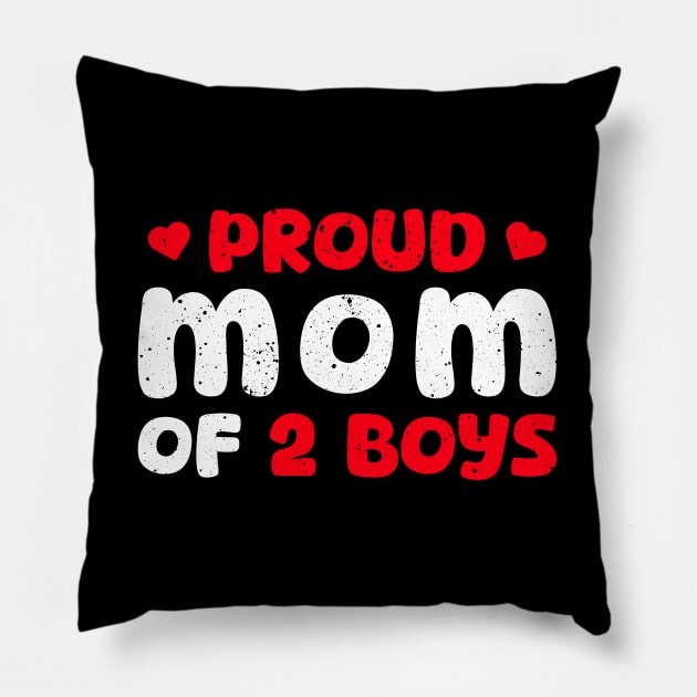 Proud Mom Of 2 Boys Gift For Mothers On Mother's Day Pillow by Emma Creation