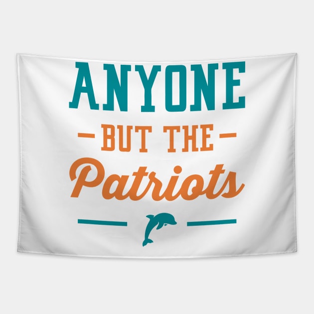 Anyone But The Patriots - Miami Tapestry by anyonebutthepatriots
