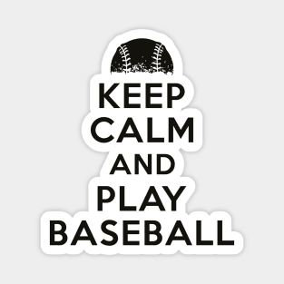 Keep calm and play baseball Magnet