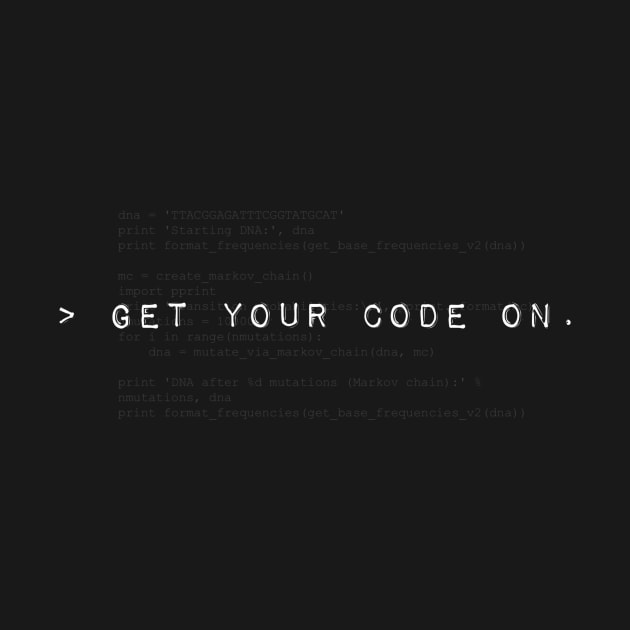 Get Your Code ON (White) - Coding Bioinformatics Programmer by MoPaws