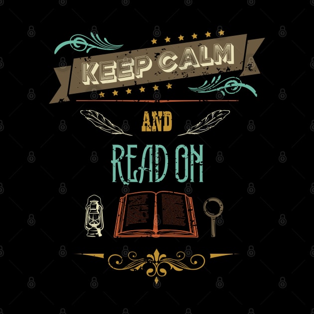 Keep Calm and Read On Retro Vintage by HCreatives