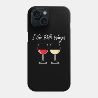 I Go Both Ways' Cool Wine Phone Case