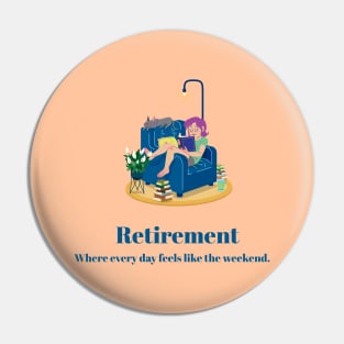 Retirement where every day feels like the weekend. Pin