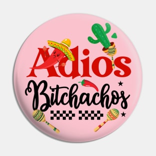 Adios Bitchachos #2 Pin