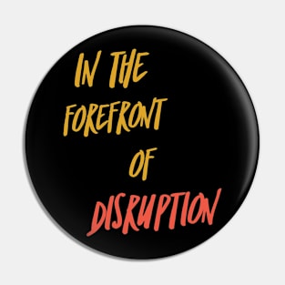 In the forefront of Disruption (yellow + red text) Pin