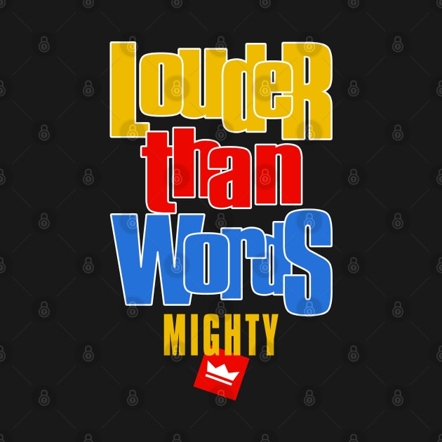 LOUDER THAN WORDS by undergroundART