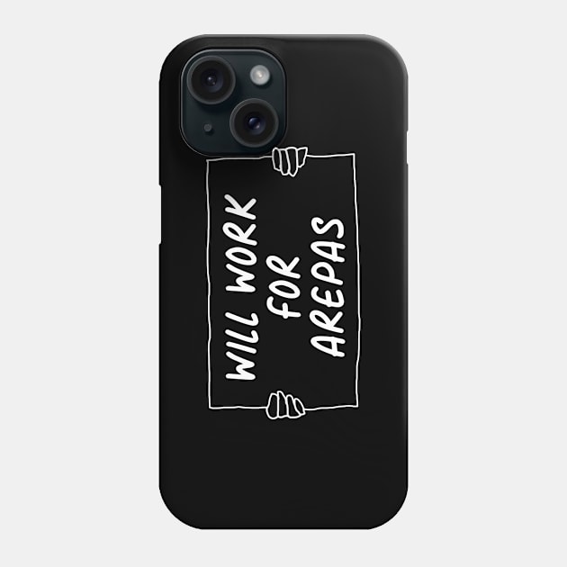 Will Work For Arepas Phone Case by zap