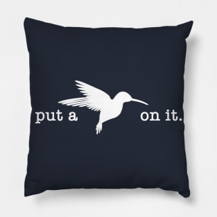 Put A Bird on It (7) Pillow