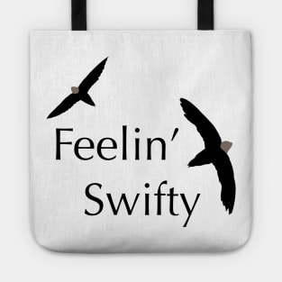 Feelin’ Swifty - Birdwatching Humour Tote