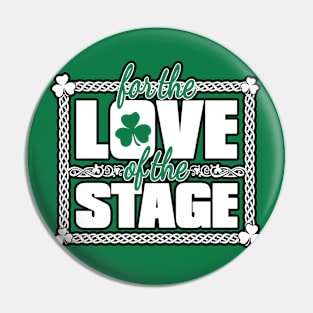 For the Love of the Stage Pin