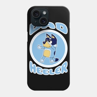 Dad Heeler Phone Case