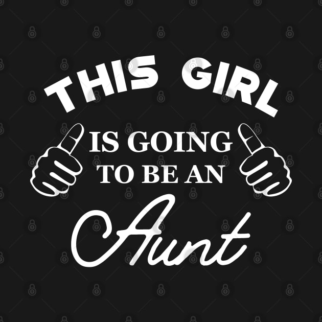 New Aunt - This girl is going to be an aunt by KC Happy Shop