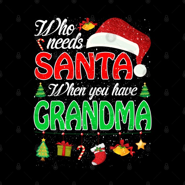 Who Needs Santa When You Have Grandma Christmas by intelus