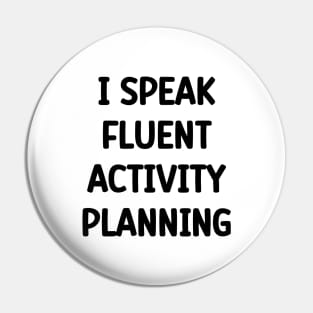 Activity Professional I Speak Fluent Activity Planning Pin