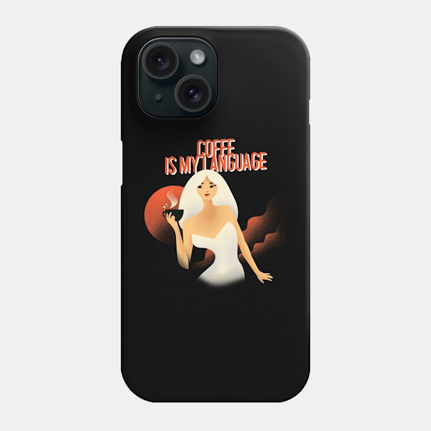 coffee is my language Phone Case by tedd