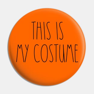 This is My Costume! Dunn Lovers Halloween Tee Simple Design Pin