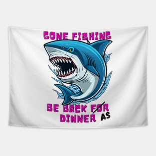 Gone fishing, Be back for dinner Tapestry