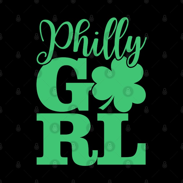 Philly Girl Irish Philadelphia Home Town Pride Philly Jawn by grendelfly73