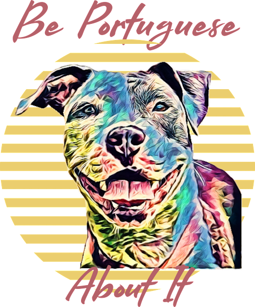 Be Portuguese About It (pit bull dog) Kids T-Shirt by PersianFMts