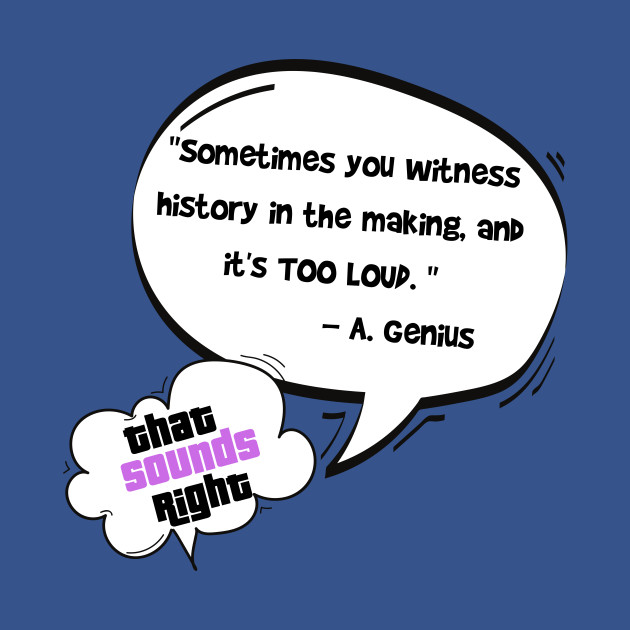 Discover That Sounds Right - A. Genius Quote - 2mbstudios - T-Shirt