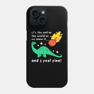 Funny Dinosaur Joke, End Of The World Humor, Positivity, Birthday Phone Case