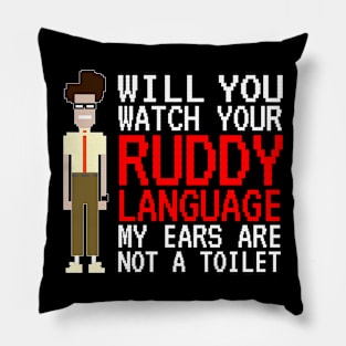 IT Crowd - Watch Your Ruddy Language Pillow