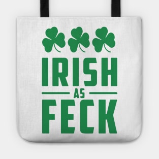Irish As Feck, St. Patrick's Day, Irish Pride, Shamrocks Tote