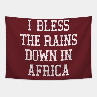 I Bless The Rains Down In Africa Tapestry