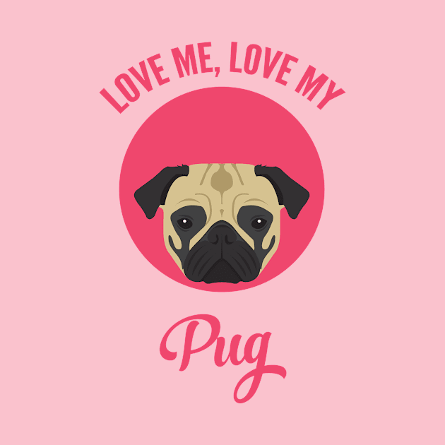 Love Me, Love My Pug by threeblackdots