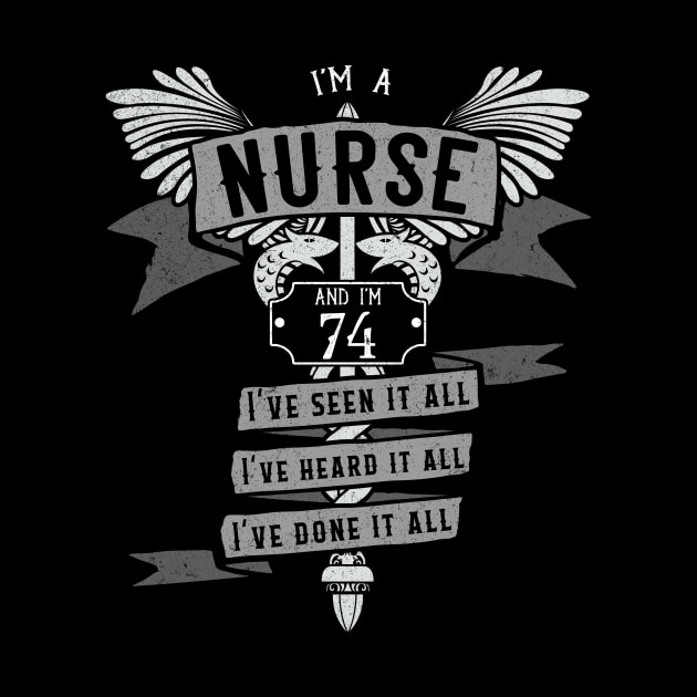 Funny 74th Birthday Nurse Gift Idea by EmergentGear