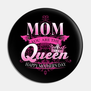 Happy Mothers Day T-Shirt Mom You Are The Queen Pink Graphic Pin