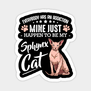 Sphynx Cat - Everybody has an Addiction - Funny Cat Sayings Magnet