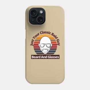 Bald Guy Birthday, Bald Guy With Beard and Glasses, Funny, Fathers Day, Christmas Phone Case