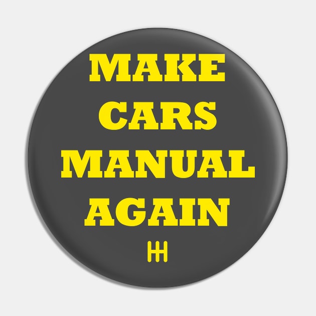 Make Cars Manual Again Pin by tbajcer