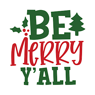 Be Merry YAll Christmas shirt T-Shirt