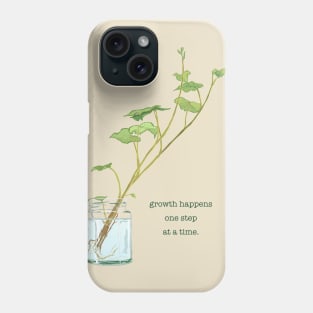 growth happens one step at a time Phone Case