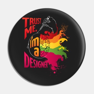 Trust me, I'm a Designer! (dark background) Pin