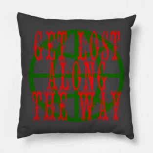 Get Lost Along The Way Pillow