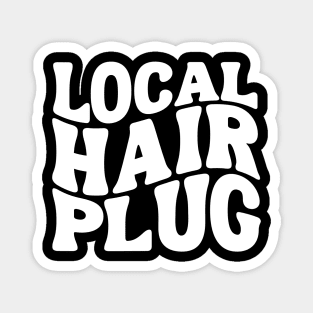 Hairdresser Local Hair Plug For Hairstylist Cosmetology Grad Magnet