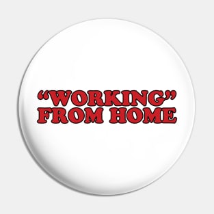 Working from Home Pin