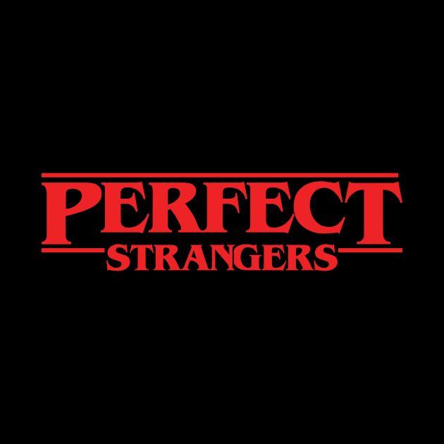 PERFECT STRANGERS by encip