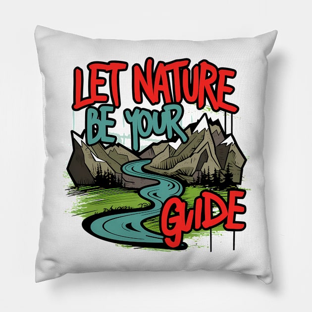 Let Nature Be Your Guide, Nature Graffiti Design Pillow by RazorDesign234