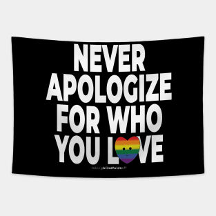 Never apologize for who you are - human activist - LGBT / LGBTIQ (125) Tapestry