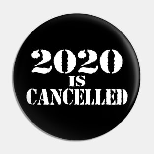 2020 is Cancelled - Quarantine Funny Pin