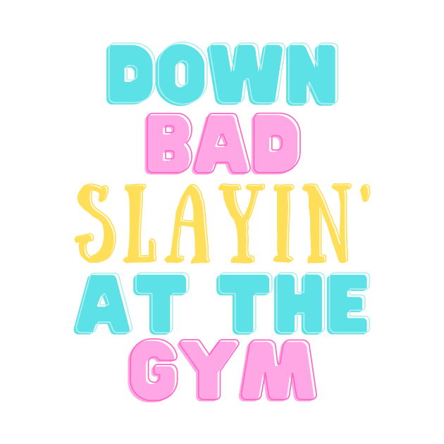 Down Bad Slaying At The Gym Swiftie Fans TTPD by Little Duck Designs