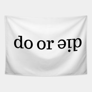 Do or Die Tapestry